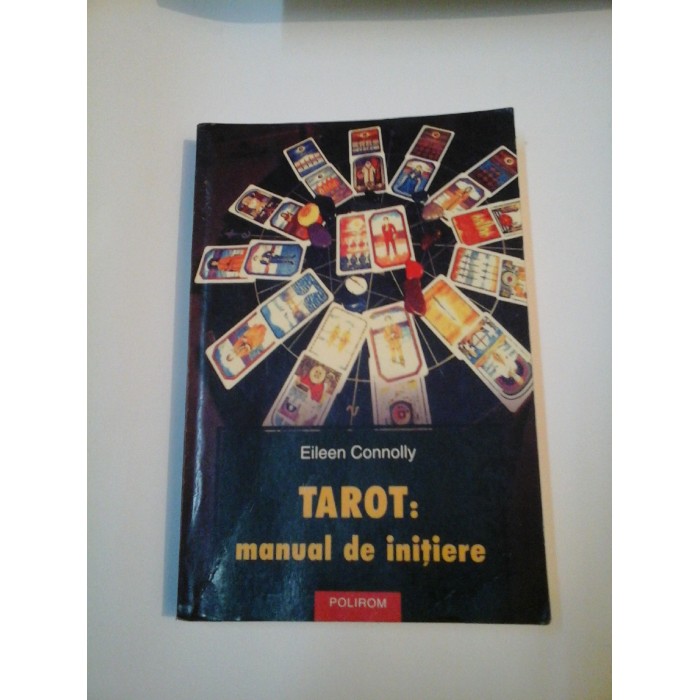 TAROT: MANUAL DE INITIERE - Eileen Connolly TAROT: MANUAL DE INITIERE - Eileen Connolly
